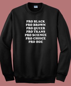 Pro Black Pro Brown Pro Queer Sweatshirt