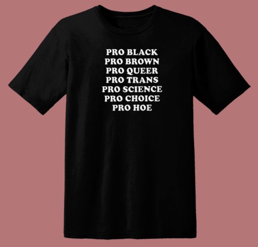 Pro Black Pro Brown Pro Queer T Shirt Style