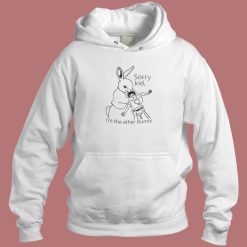 Sorry Kid Im The Ether Bunny Hoodie Style