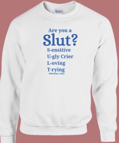Are You A Slut Classic Sweatshirt