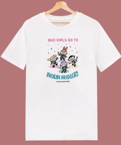 Bad Girls Go To Phoebe Bridgers T Shirt Style