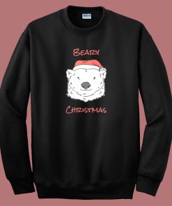 Beary Christmas Funny Sweatshirt
