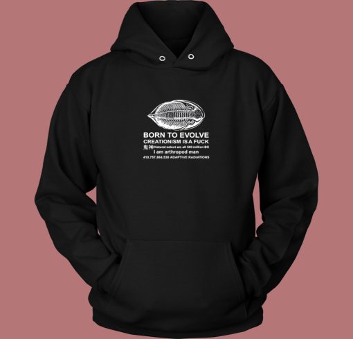 Born To Evolve Creationism Hoodie Style
