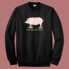 Eat Your Veggies Pork Sweatshirt