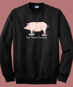 Eat Your Veggies Pork Sweatshirt