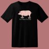 Eat Your Veggies Pork T Shirt Style