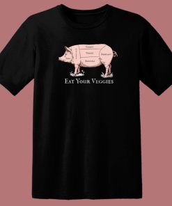 Eat Your Veggies Pork T Shirt Style