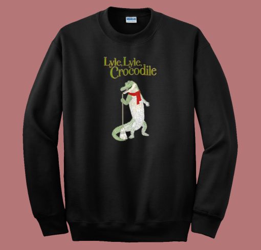 Lyle Lyle Crocodile Funny Sweatshirt