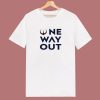 Ducanpow One Way Out T Shirt Style