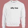 Silly Hoe Tisakorean Sweatshirt