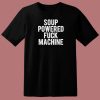 Soup Powered Fuck Machine T Shirt Style