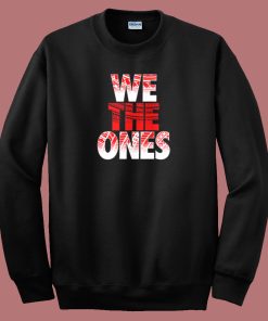 The Bloodline We The Ones Sweatshirt
