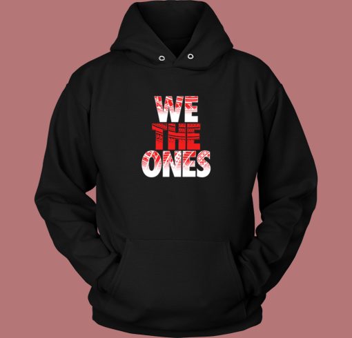 The Bloodline We The Ones Hoodie Style