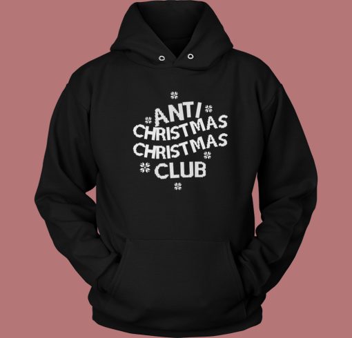 Anti Christmas Club Hoodie Style