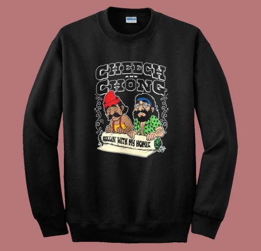 Cheech And Chong Rollin With Homie Sweatshirt
