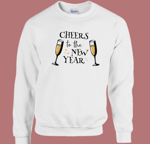 Cheers To The New Year Sweatshirt