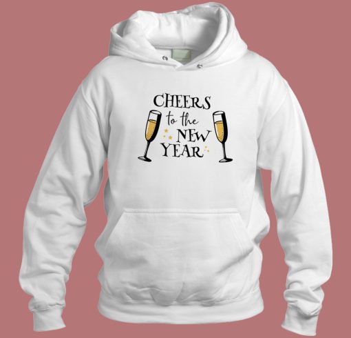 Cheers To The New Year Hoodie Style