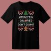 Christmas Calories Dont Count T Shirt Style