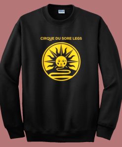 Cirque Du Sore Legs Sweatshirt