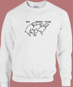 Dog Past Present Future Sweatshirt