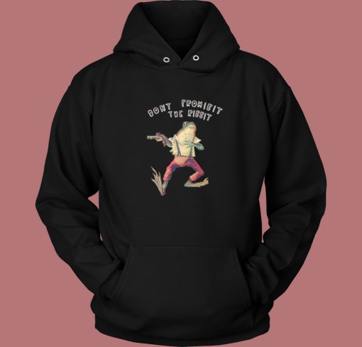 Dont Prohibit The Ribbit 80s Hoodie Style