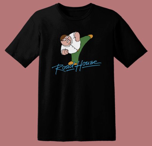 Peter Griffin Road House T Shirt Style