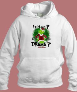 Funny Drama Grinch Christmas Hoodie Style