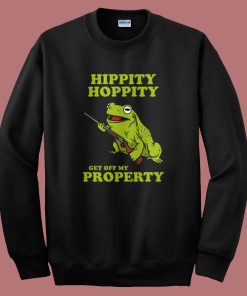 Get Off My Property Frog Sweatshirt