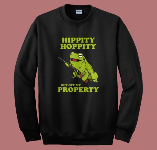 Get Off My Property Frog Sweatshirt