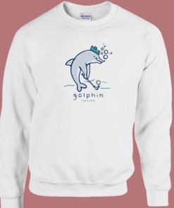 Golphin Life Is Good Sweatshirt