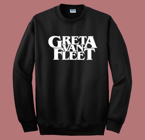 Greta Van Fleet Sweatshirt