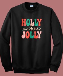 Have A Holly Jolly Christmas Sweatshirt