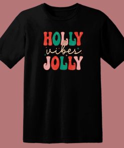 Have A Holly Jolly Christmas T Shirt Style