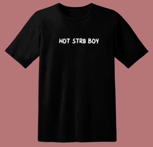 Hot Str8 Boy T Shirt Style