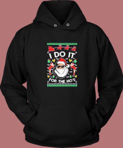 I Do It For The Ho Ugly Christmas Hoodie Style