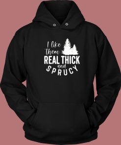 I Like Them Real Thick Hoodie Style