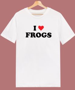 I Love Frogs T Shirt Style