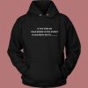 If You Find Me Dead Drunk Hoodie Style
