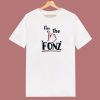 Im The Fonz 80s T Shirt Style