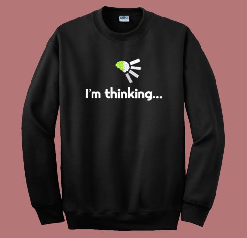 Im Thinking Graphic Sweatshirt