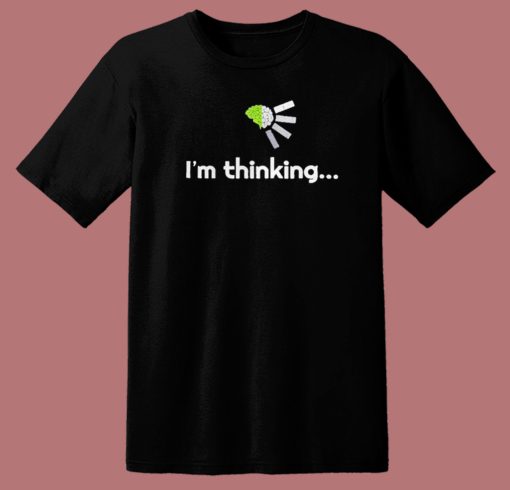 Im Thinking Graphic T Shirt Style