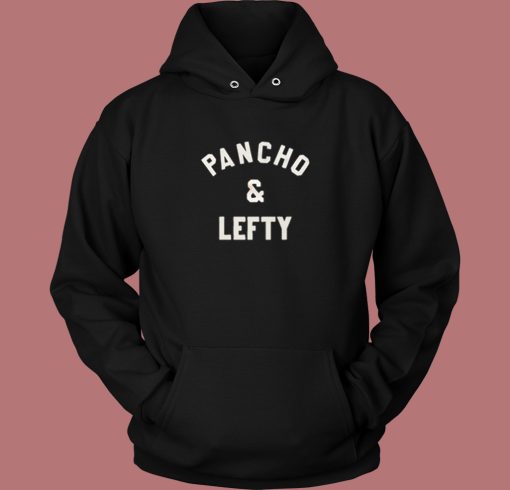 Johnny Knoxville Pancho And Lefty Hoodie Style