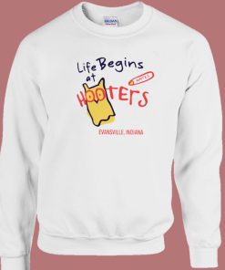 Life Begins At Hooters Sweatshirt