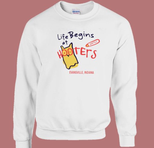 Life Begins At Hooters Sweatshirt