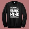 Most Likely To Drink All The Wine Sweatshirt