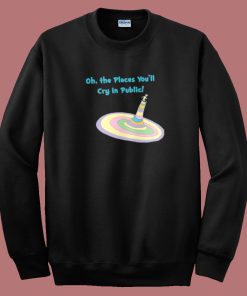The Places You Will Cry 80s Sweatshirt