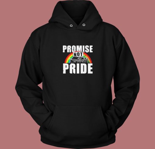 Promise Not Pride Hoodie Style