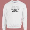 Rape Into A Murder Sweatshirt