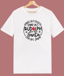 Shine Like Rudolph Give Like Santa T Shirt Style