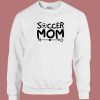Soccer Mom Happy Mother Day Sweatshirt